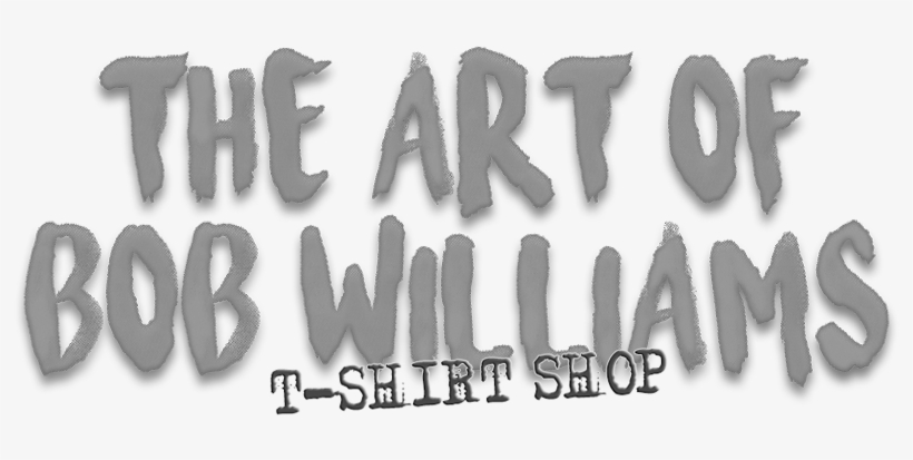 The Art Of Bob Williams T-shirt Shop - Me Poezi, transparent png