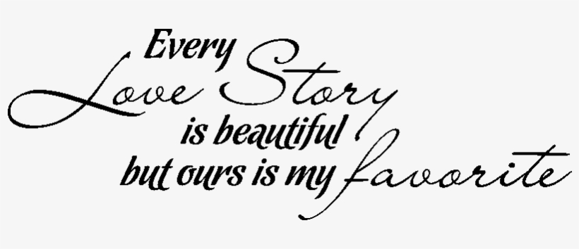 Sticker Every Love Story Is Beautiful But Ours Is My - Every Love Story Is Beautiful Png, transparent png