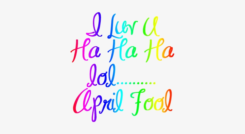 I Love You - Love You April Fool, transparent png