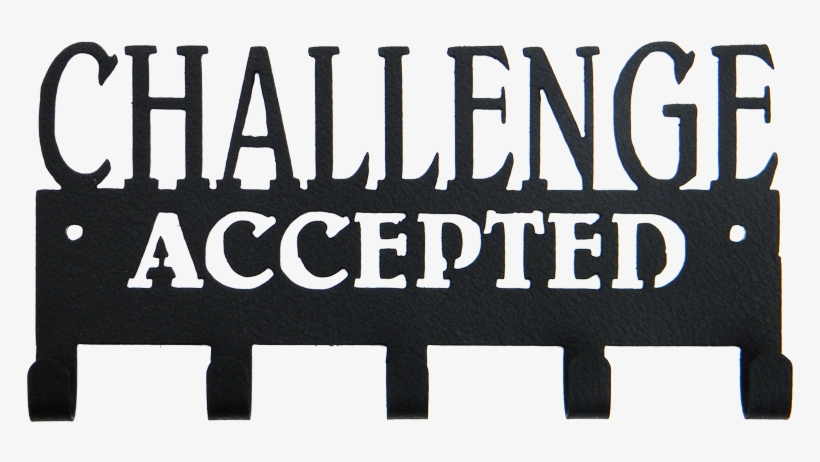 Challenge Accepted Quote 5 Hook Black Medal Display - Black And White Challenge Accepted, transparent png