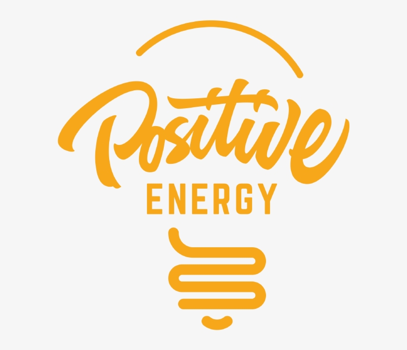 In Fact, The More Energy You Use, The More You'll Save - Positive Vibes Only, transparent png