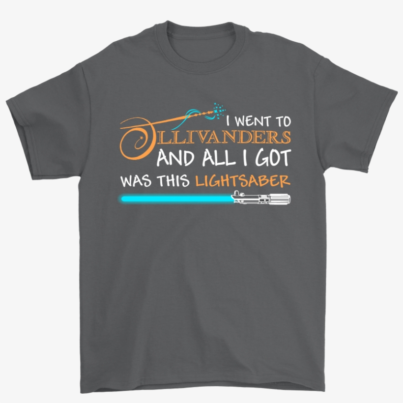 I Went To Ollivanders And All I Got Was This Lightsaber - Beach Better Have My Money Shirt Funny Metal Detector, transparent png