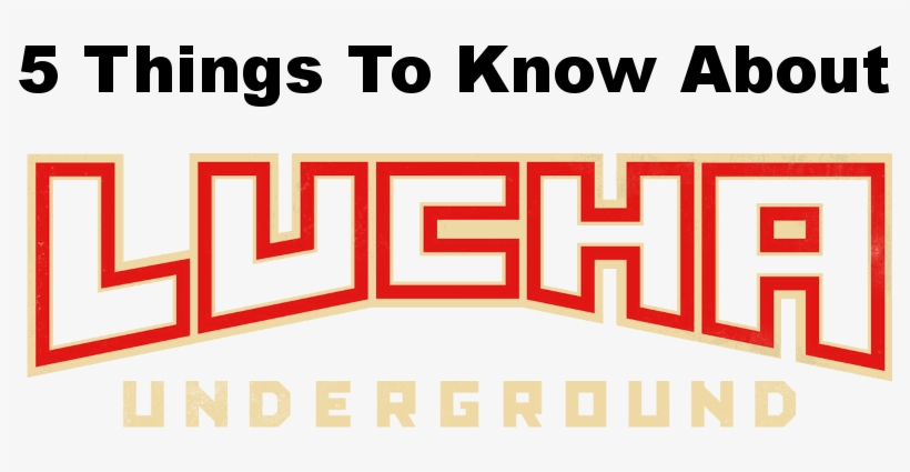 5 Things You Need To Know About Lucha Underground - Lucha Underground Logo Png, transparent png