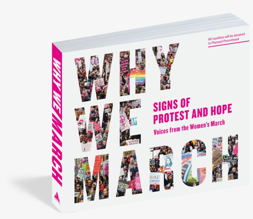 Why We March - We March: Signs Of Protest And Hope By Artisan, transparent png