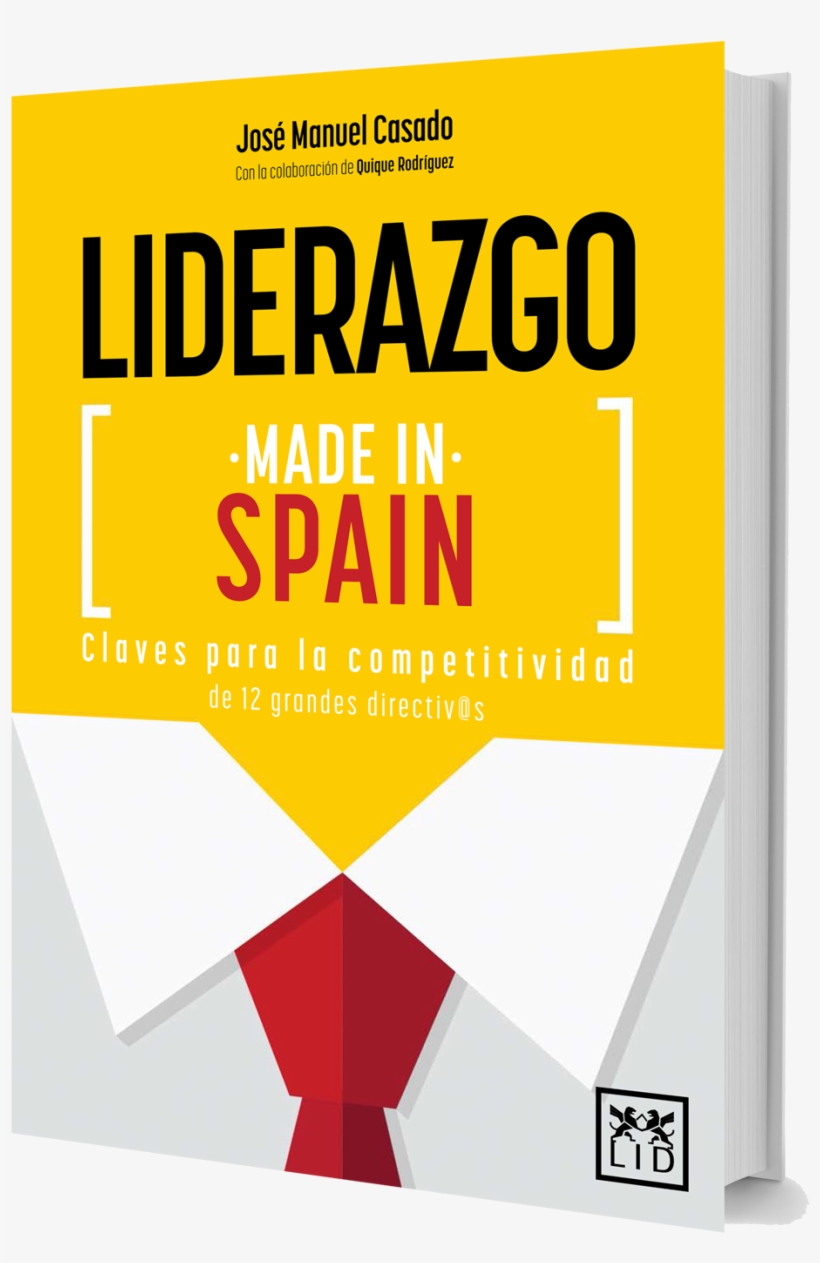 Liderazgo Made In Spain - Liderazgo Made In Spain By Jose Manuel Casado, transparent png