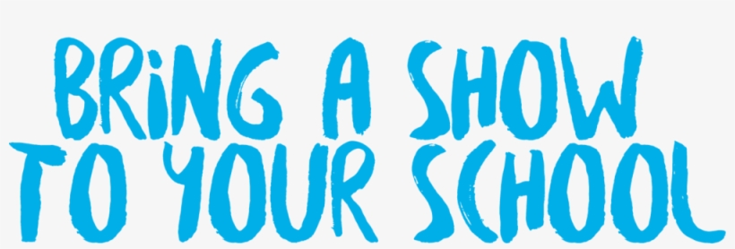 Bring A Show To Ur School - School, transparent png