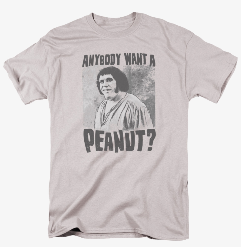 Want A Peanut Princess Bride Shirt - Andre The Giant T Shirt, transparent png