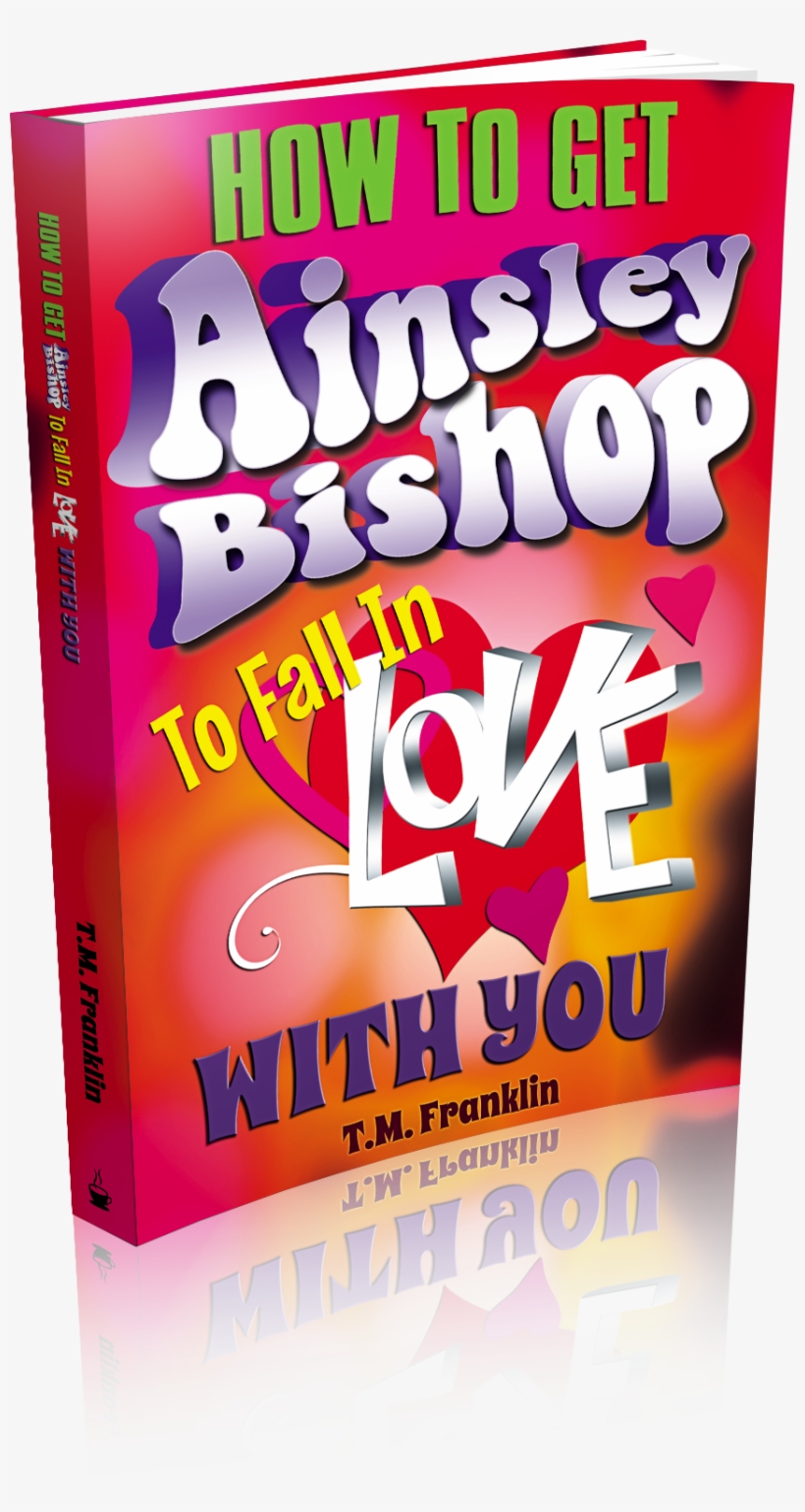 Cover Reveal And Giveaway - Get Ainsley Bishop To Fall In Love With You By T M, transparent png