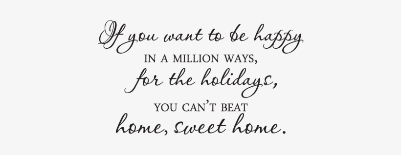 Home Sweet Home For The Holidays Wall Quotes™ Decal - Holiday At Home Quotes, transparent png