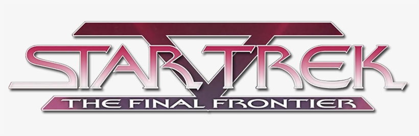 Star Trek V The Final Frontier Movie Logo - Star Trek V The Final Frontier Title, transparent png