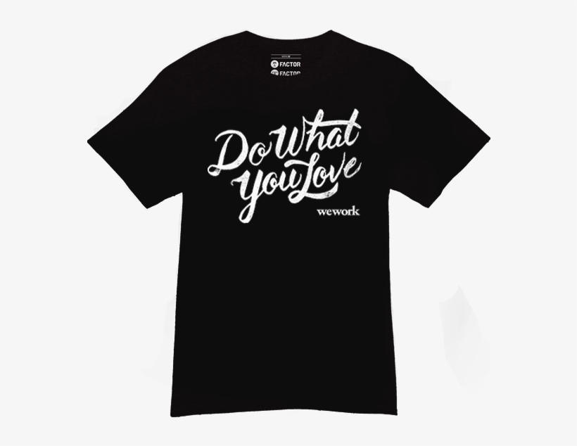 Wework T-shirt - Wework Do What You Love, transparent png