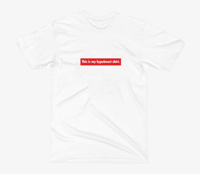 This Is My Hypebeast Shirt T-shirt - Active Shirt, transparent png