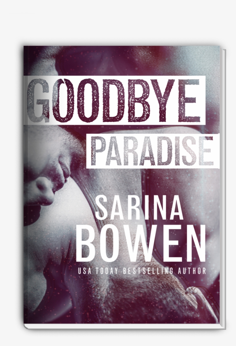 Goodbye Paradise - Goodbye Paradise Sarina Bowen, transparent png