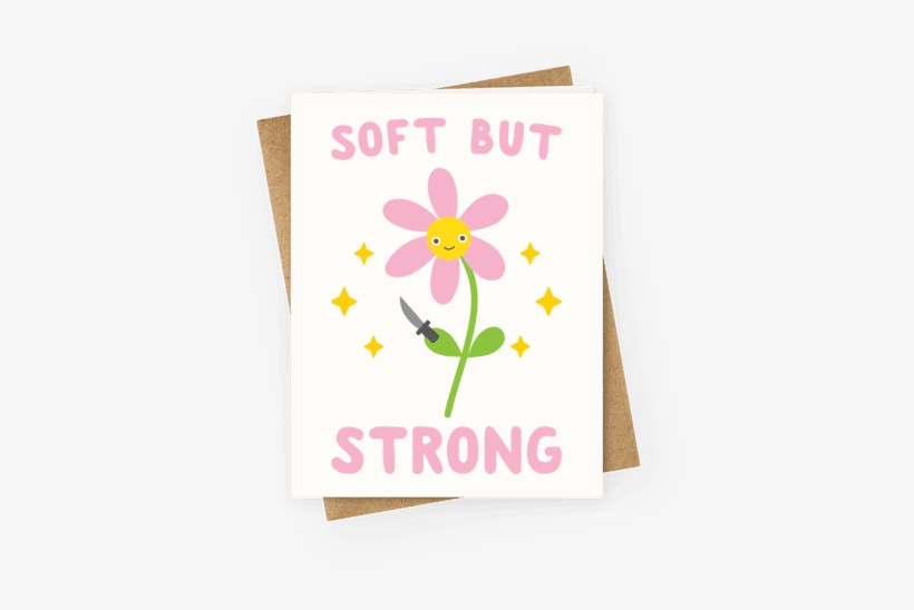 Soft But Strong Flower Greeting Card - Am On A Curiosity Voyage, transparent png