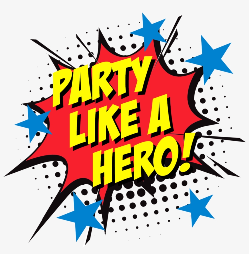 Party Like A Hero - Portable Network Graphics, transparent png