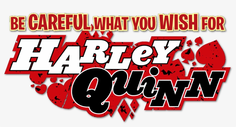 Be Careful What You Wish For Special Edition Logo - Harley Quinn Png Logo, transparent png