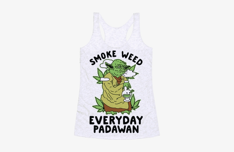 Smoke Weed Everyday Padawan Racerback Tank Top - Smoke Weed Everyday, transparent png