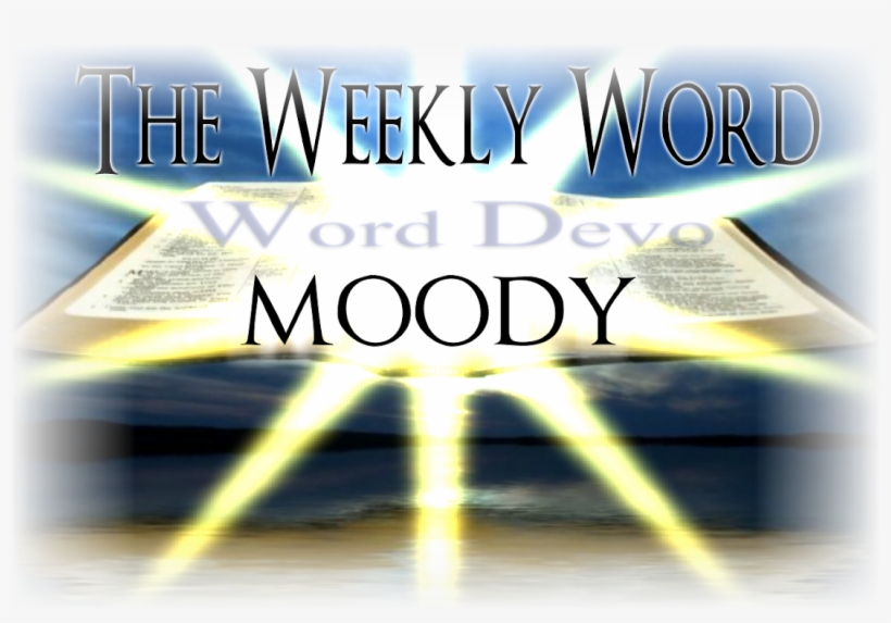 Moody Global Ministries Today In The Word Out Of Our - Word, transparent png