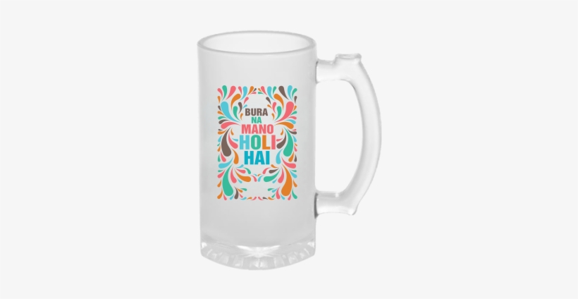 Bura Na Mano Holi Hai Frosted Beer Mug - Frosted Beer Mug Printed, transparent png