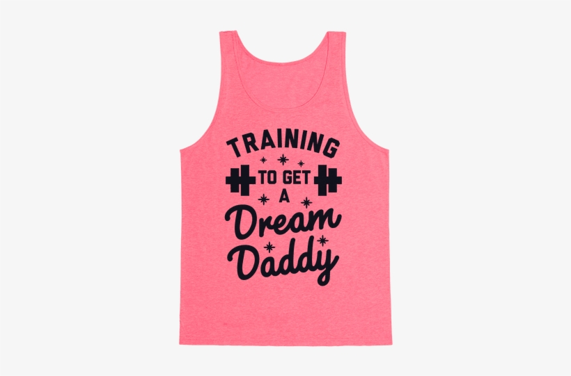 Training To Get A Dream Daddy Tank Top - Perfect Combination Of A Princess And Warrior, transparent png