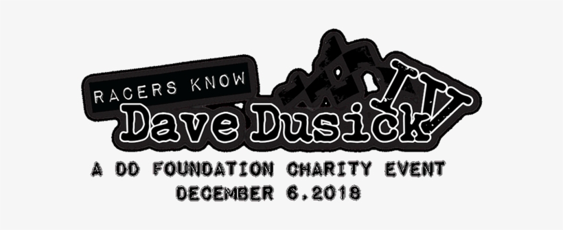Racers Know Dave Dusick Charity Event Proud To Announce - Racers Know Dave Dusick, transparent png