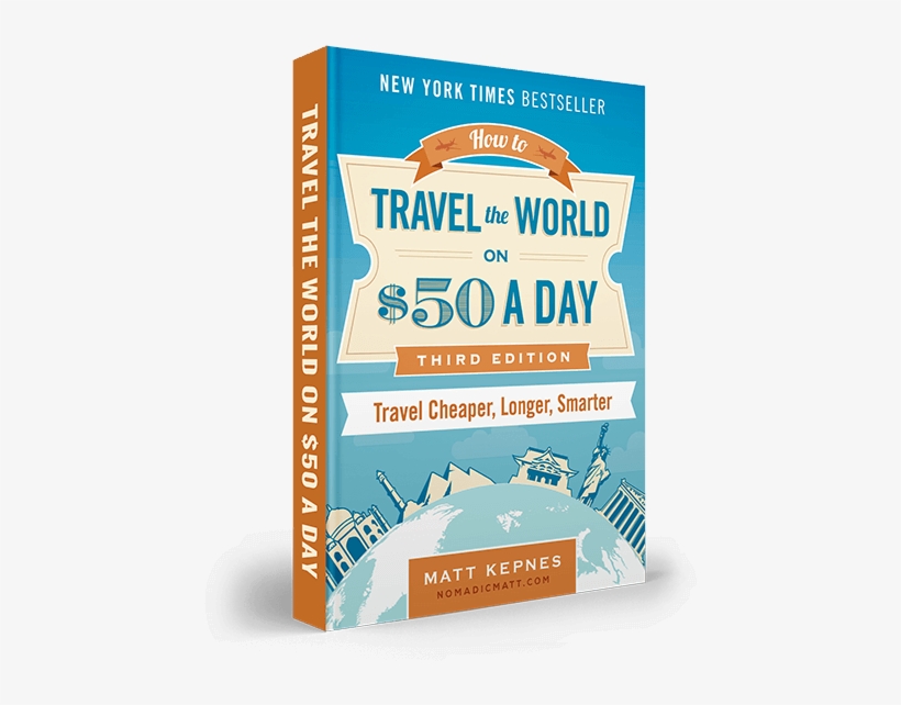 Nomadic Matt's Travel Secrets Book - Travel The World On A Day: Third Edition: Travel Cheaper,, transparent png