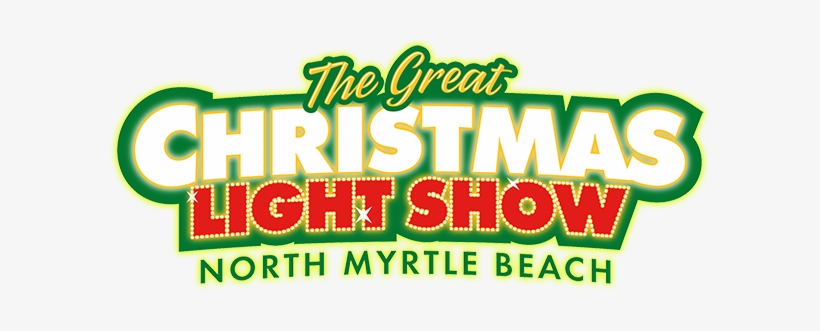 The Great Christmas Light Show - Great Christmas Light Show North Myrtle Beach, transparent png