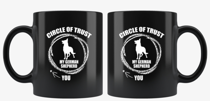 German Shepherd Circle Of Trust 11 Oz Black Coffee - Circle Trust - Unisex Tee, transparent png