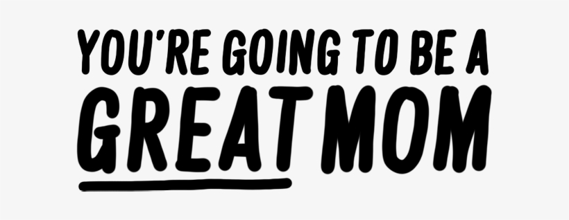 No Comments - You Will Be A Great Mother, transparent png