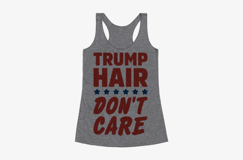 Trump Hair Don't Care Racerback Tank Top - Would Cry But My Mascara Is Expensive Racerback Tank, transparent png
