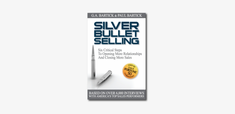 Sales Book, Consultative Selling Process, Sales Training - Silver Bullet Selling: Six Critical Steps To Opening, transparent png