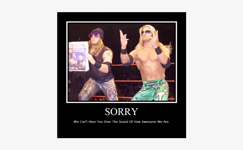 Sorry We Can't Hear You Over The Sound Of How Awesome - Edge And Christian Meme, transparent png