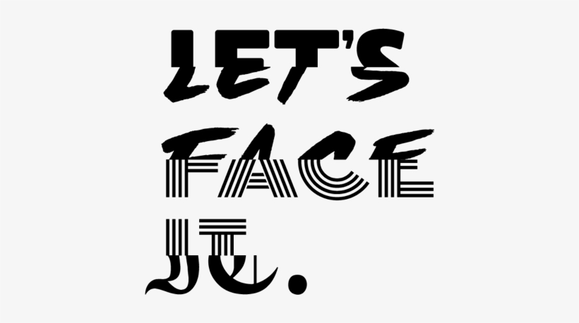 Let's Face It, transparent png