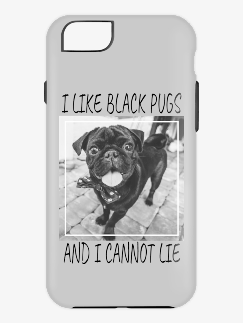 I Like Black Pugs Iphone Case - Pug, transparent png