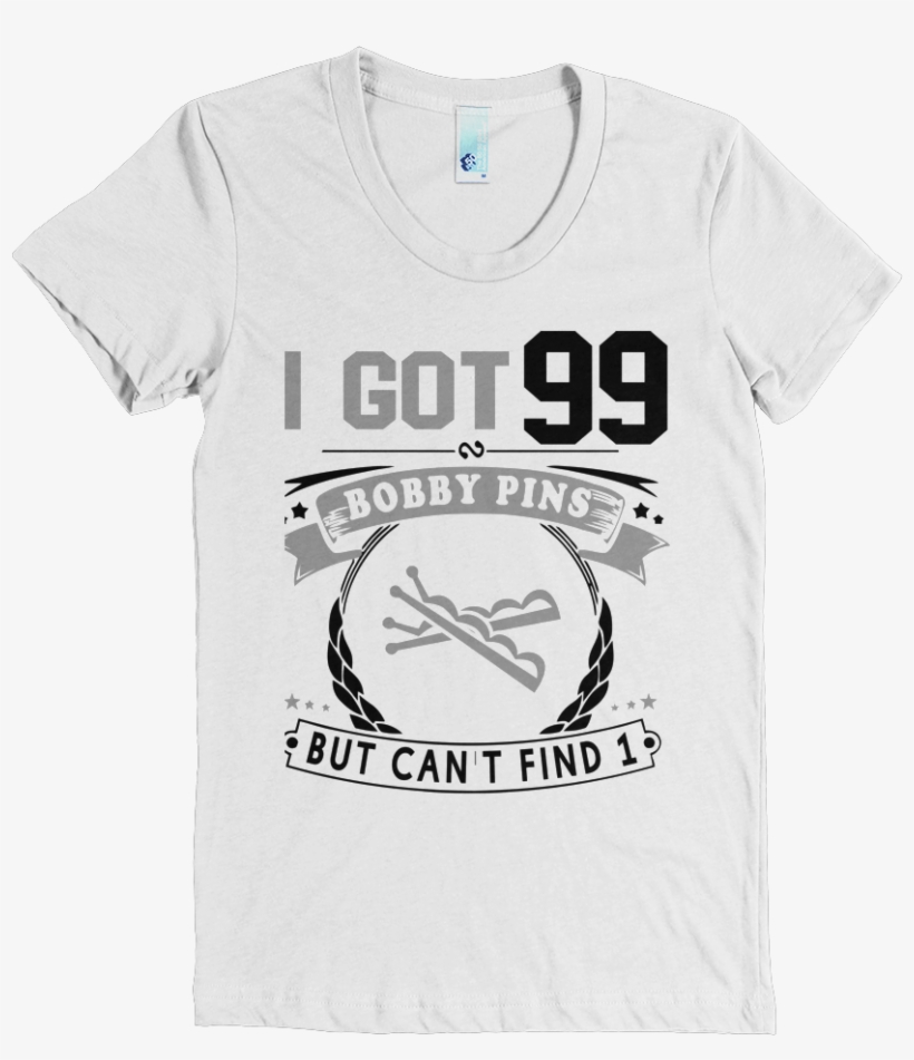 I Got 99 Bobby Pins - T-shirt, transparent png