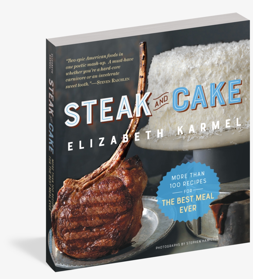 Steak And Cake - Steak And Cake: More Than 100 Recipes For The Best, transparent png