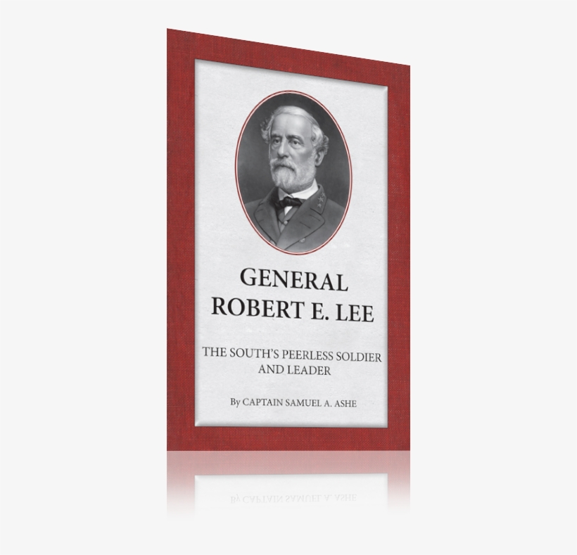T Will Be Up To Future Generations To Continue To Honor, - General Robert E. Lee: The South's Peerless Soldier, transparent png
