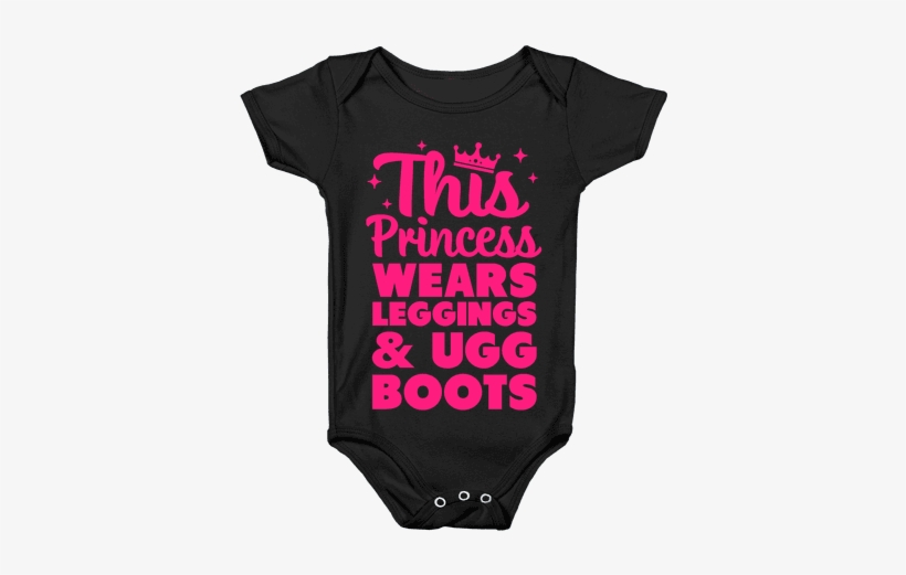 This Princess Wears Leggings & Ugg Boots Baby Onesy - Onesie, transparent png