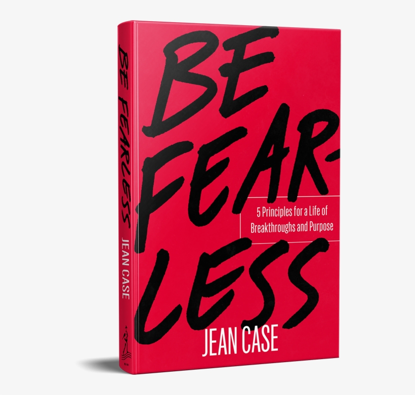 Not Lack Of Fear But The Courage To Overcome It, Be - Fearless Jean Case, transparent png