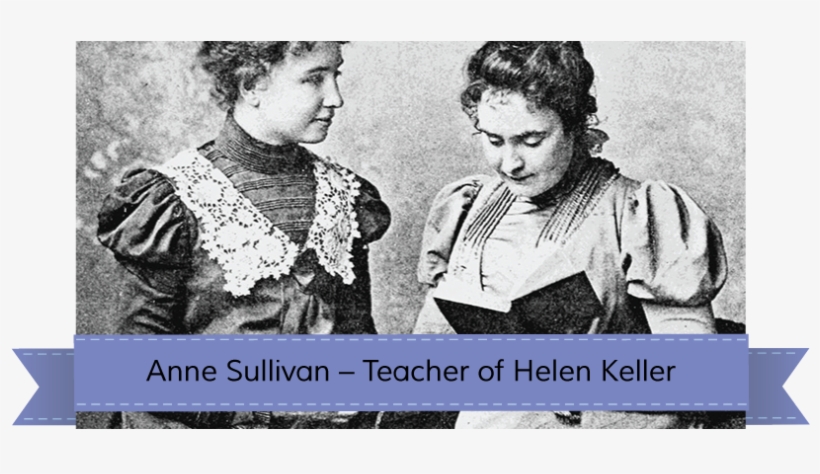 Anne Sullivan Is Well Known As The Teacher That Helped - Helen Keller With Her Teacher, transparent png