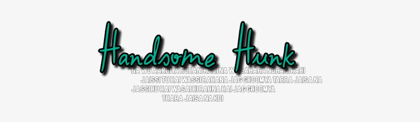 Handsome Hunk Text And Coloured Png By Me - Statistical Graphics, transparent png