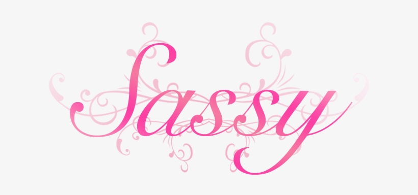 Sassy Png - Love Sassy, transparent png