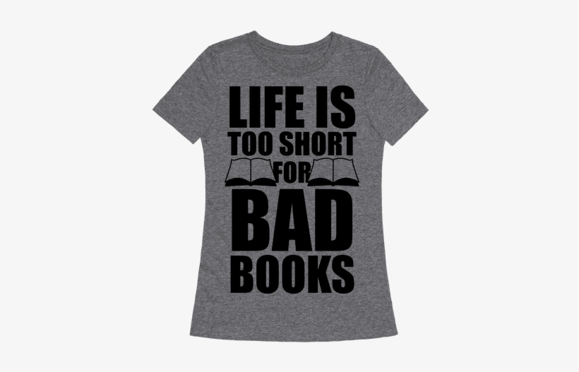 Life Is Too Short For Bad Books - Abortion Is Wrong Quotes, transparent png
