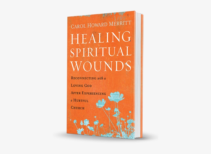 Unlike Carol Howard Merritt, I Grew Up In A Small, - Healing Spiritual Wounds: Reconnecting With A Loving, transparent png
