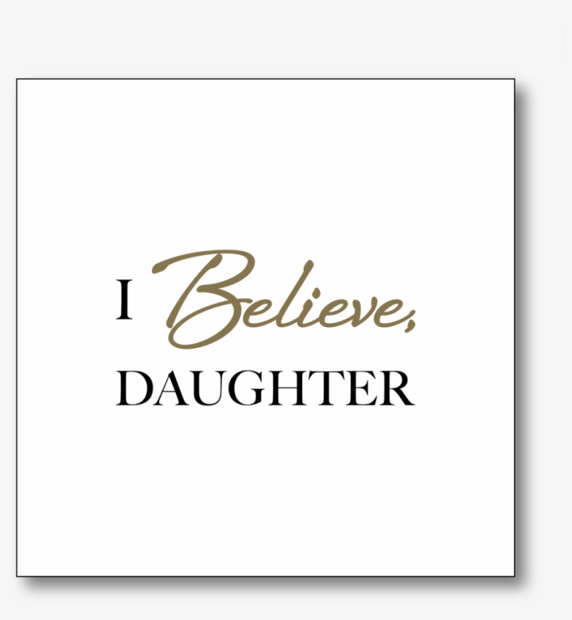 I Believe Daughter, transparent png