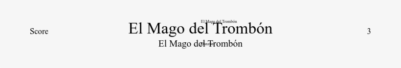 El Mago Del Trombón Sheet Music Composed By 3 1 Of - Ivory, transparent png