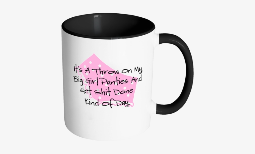 Big Girl Panties Mug - Birthday Cup For Wife, transparent png