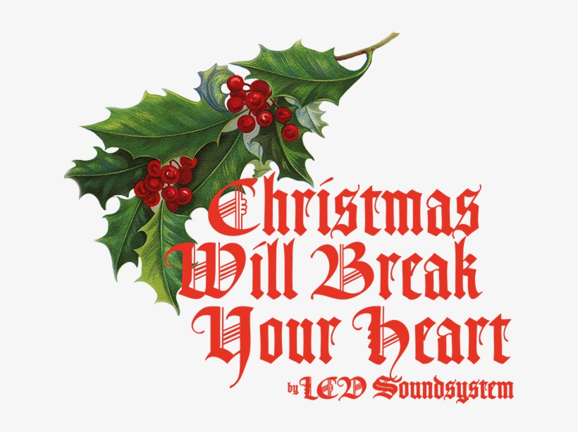 Merry Christmas Here's A New Lcd Soundsystem Song - Christmas Will Break Your Heart, transparent png