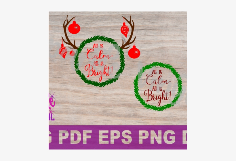 Svg Christmas Wreath Antlers All Is Calm Saying Christmas - Comfort And Joy Svg, transparent png