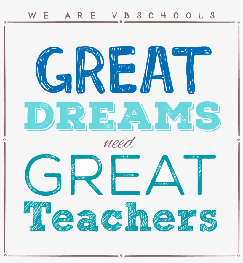 We Are Vbschools Great Dreams Need Great Teachers Logo - Ms Peot Windsor Oaks Elementary School, transparent png